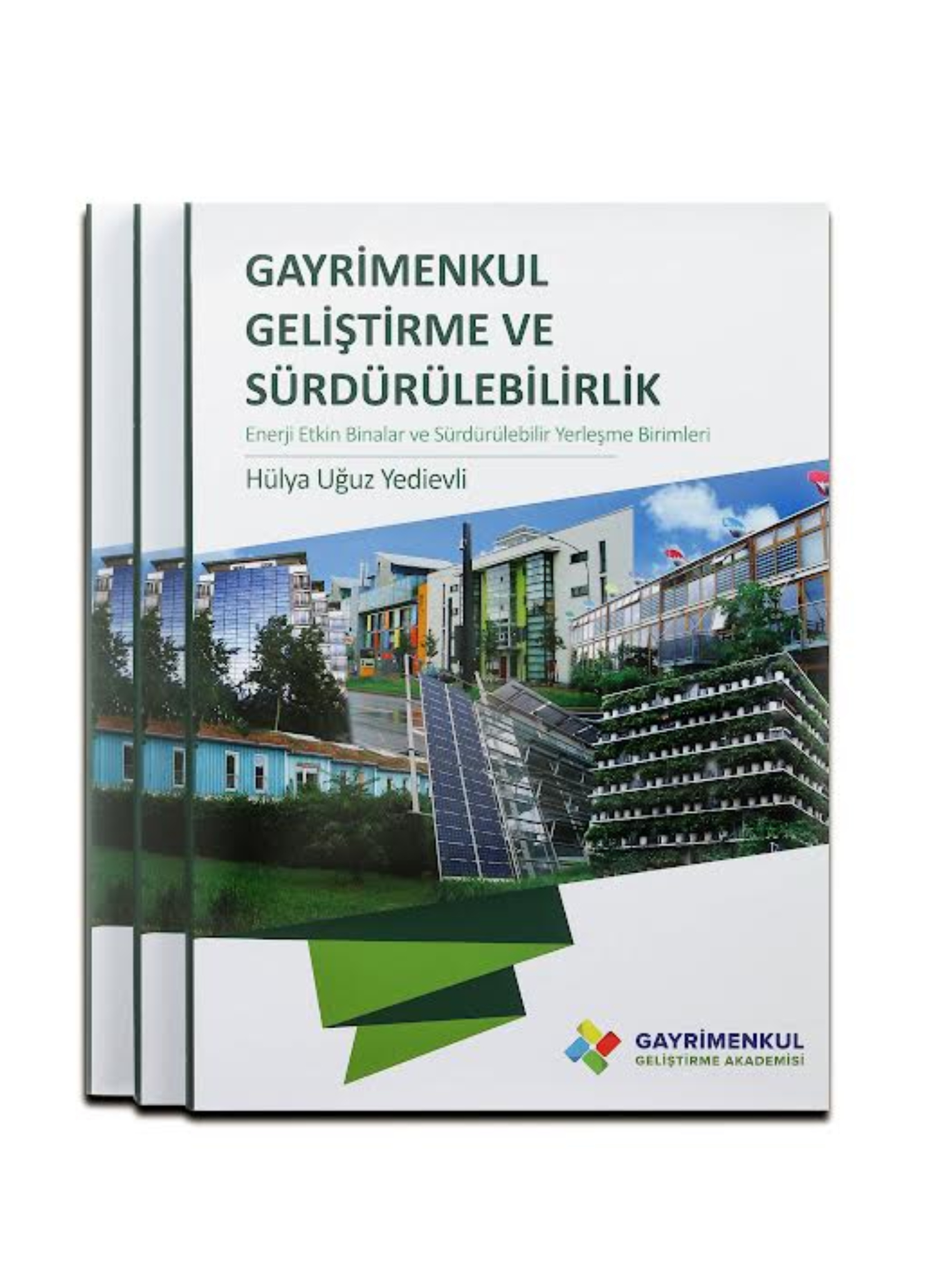 Gayrimenkul Geliştirme ve Sürdürülebilirlik Enerji Etkin Binalar ve Sürdürülebilir Yerleşme Birimleri